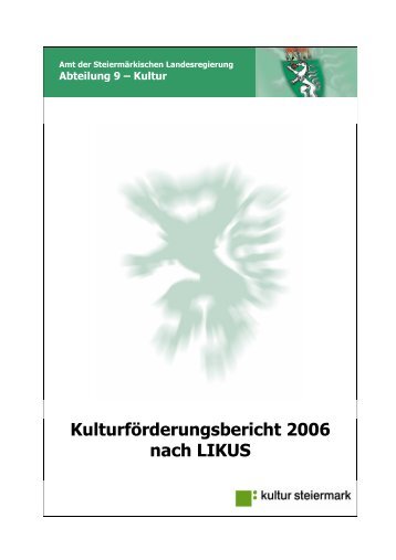 Kulturförderungsbericht 2006 nach LIKUS - Europa Steiermark