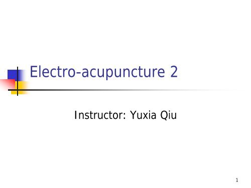 Acu Tech 2 handout - Electro-Acupuncture II.pdf - CatsTCMNotes