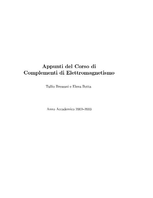 Appunti del Corso di Complementi di Elettromagnetismo Tullio ...