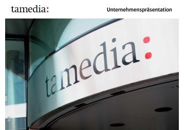 Unternehmenspräsentation (PDF, 13.8 Mb) - Tamedia