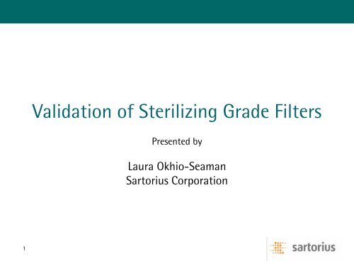 Validation of Sterilizing Grade Filters - ASQ Long Island Section