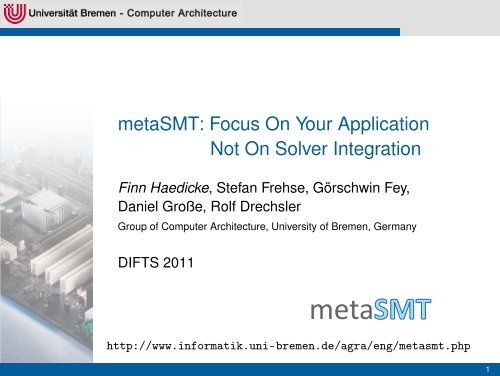 metaSMT: Focus On Your Application Not On Solver Integration