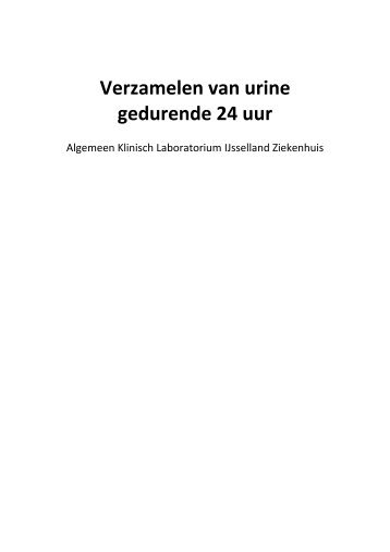 Verzamelen van urine gedurende 24 uur - IJsselland Ziekenhuis