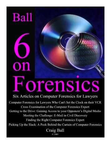 Computer Forensics for Lawyers Who Can't Set the ... - Craig Ball