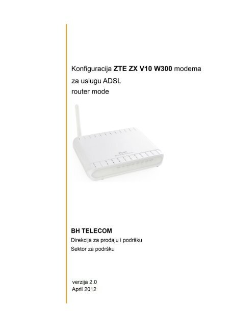 Zte Router Bh Telecom Konfiguracija ZTE ZX V10 W300 modema za uslugu ... - BH Telecom