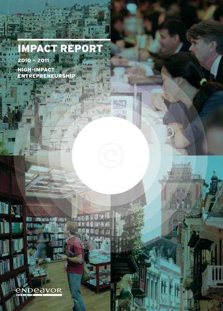 Impact Report- 2011.pdf - Endeavor - YUMPU