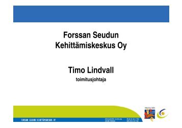 Forssan Seudun Kehittämiskeskus Oy Timo Lindvall