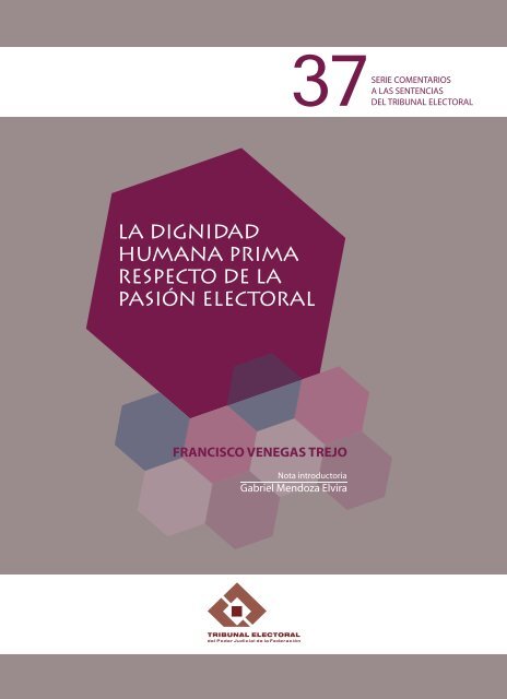 la dignidad humana prima respecto de la pasión electoral - Tribunal ...