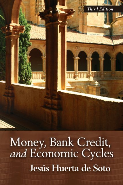 Money Bank Credit And Economic Cycles The Ludwig Von Mises Money Bank Credit And Economic Cycles The Ludwig Von Mises