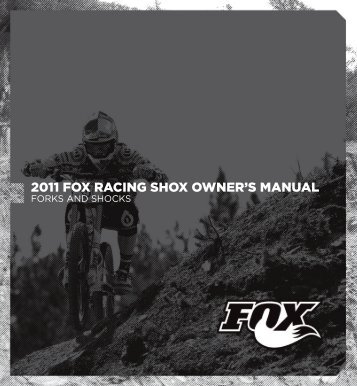 2011 FOX RACING SHOX OWNER'S MANUAL - Bike-Manual.com