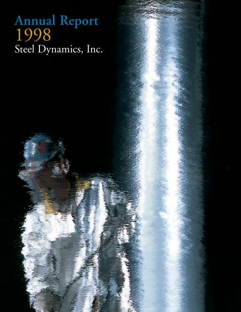Annual Report - Steel Dynamics, Inc.