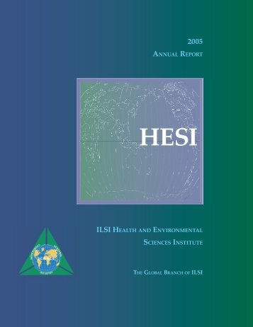 HESI Annual Report 2005 - ILSI Health and Environmental Sciences ...