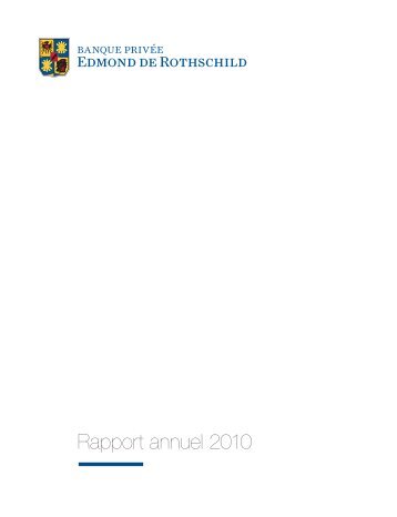 Rapport annuel 2010 - Banque Privée Edmond de Rothschild