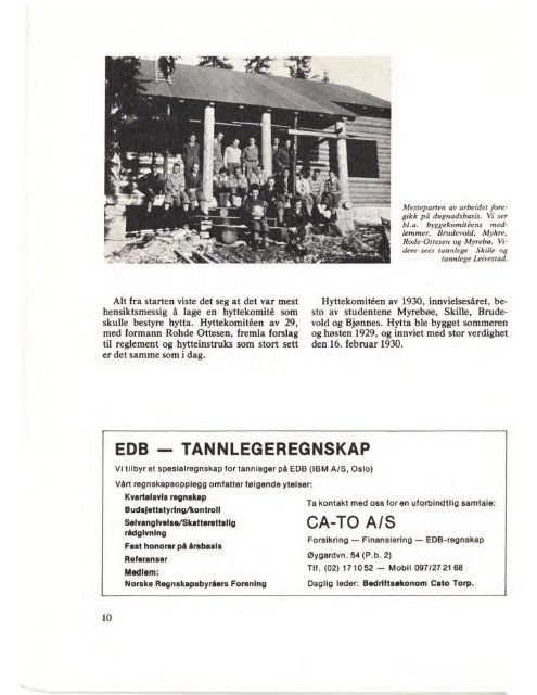 Jokstad A, Salomonsen K, Skjold I. Tannlegehytta 50 Ã¥r. Oslo 1980