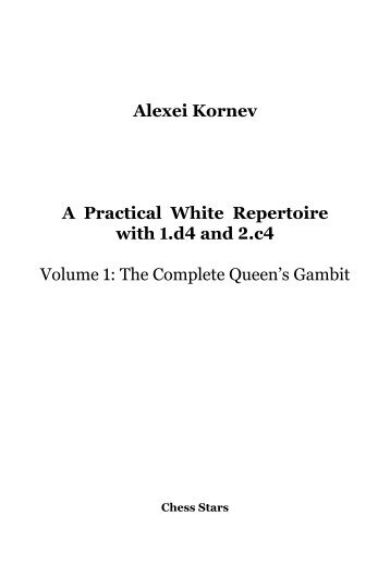 Alexei Kornev A Practical White Repertoire with 1.d4 and 2.c4 ...