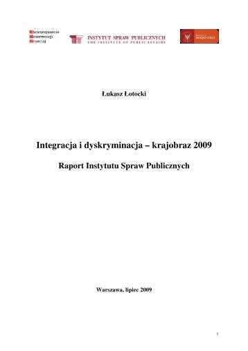 Integracja i dyskryminacja â krajobraz 2009 - Instytut Spraw ...