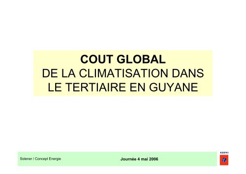 cout global de la climatisation dans le tertiaire en ... - ADEME Guyane