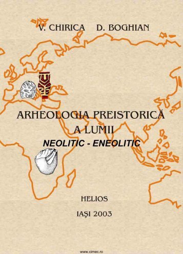 Arheologia preistorică a lumii neolitic şi eneolitic - cIMeC
