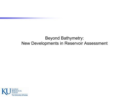 Bathymetric Mapping and Sediment Studies in Kansas Reservoirs ...