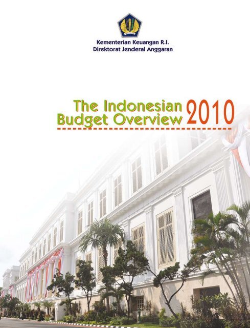 The Indonesian Budget Overview 2010 - Direktorat Jenderal ...