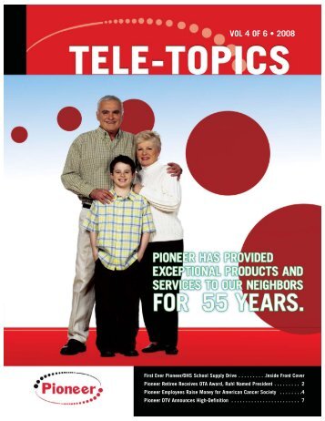 Tele-Topics - 2008 - Vol 4 of 6.pdf - Pioneer Telephone Cooperative ...