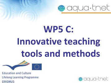 WP5 C: Innovative teaching tools and methods - Aqua-tnet