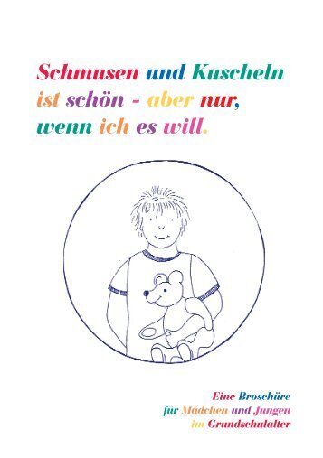 Schmusen und Kuscheln ist schÃ¶n - aber nur, wenn ich es will.