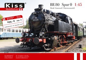 BR 80 Spur 0 1:45 - Kiss Modellbahnen