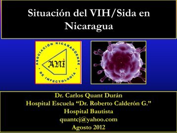 Situacion del VIH/SIDA en Nicaragua. Dr. Carlos Quant DurÃ¡n. MB ...