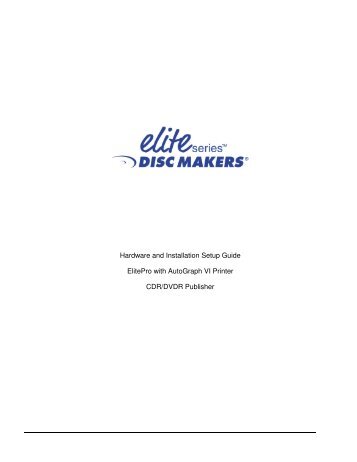 Hardware and Installation Setup Guide ElitePro with ... - Disc Makers