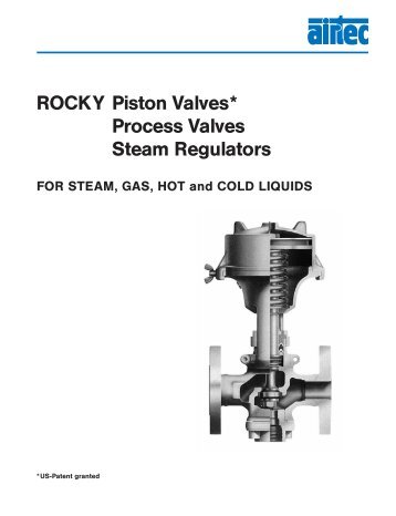 ROCKY Piston Valves* Process Valves Steam Regulators - Airtec