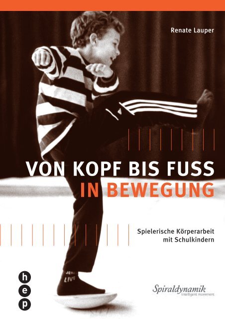 Von KopF Bis Fuss in Bewegung - h.e.p. verlag ag, Bern