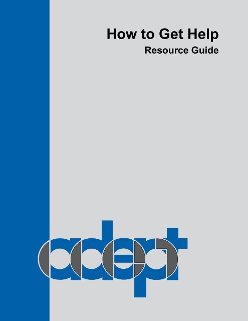 Get Help Guide Examples How to Get Help Resource Guide, Rev. F - Adept Technology, Inc.