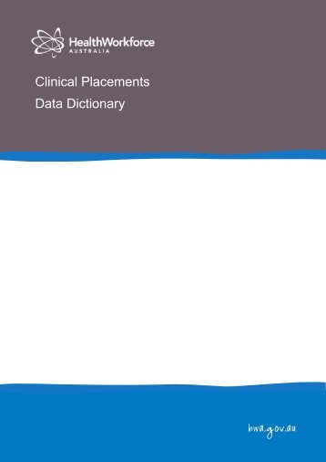 Clinical Placements Data Dictionary - Health Workforce Australia