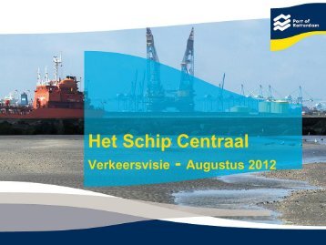 Het Schip Centraal DOWNLOAD PRESENTATIE - Port of Rotterdam