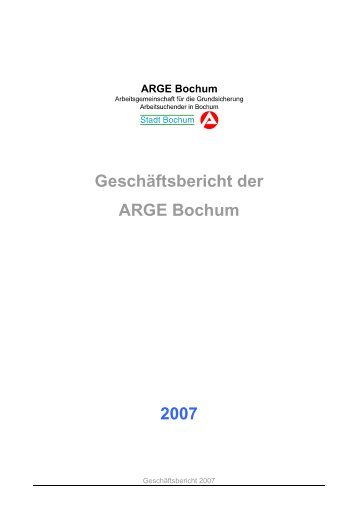 GeschÃ¤ftsbericht der ARGE Bochum 2007 - Jobcenter Bochum