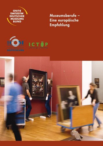 Museumsberufe – Eine europäische Empfehlung - ICOM Deutschland