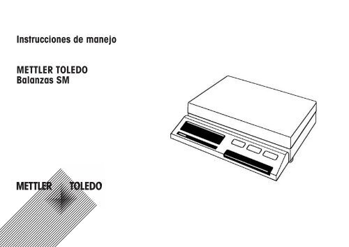 Instrucciones de manejo Balanzas SM - METTLER TOLEDO