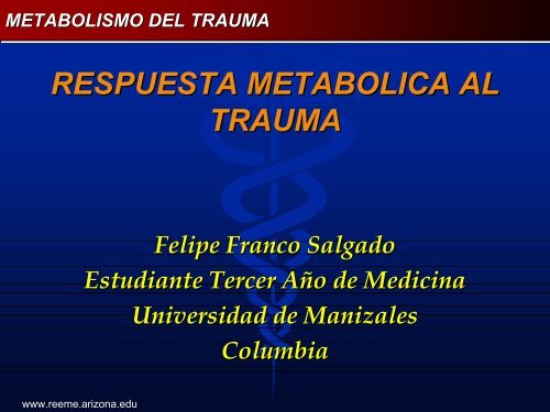 Respuesta metabÃ³lica al trauma - Reeme.arizona.edu