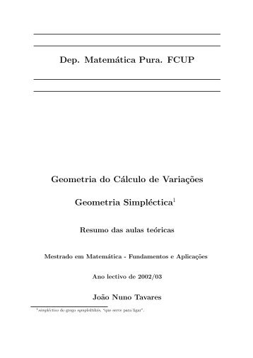Dep. Matemática Pura. FCUP Geometria do Cálculo de Variaç˜oes ...