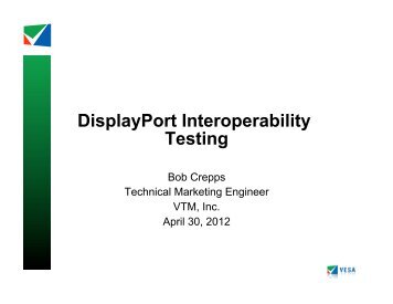 DisplayPort Interoperability Testing - VESA