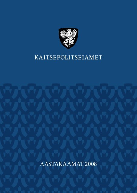 Aastaraamat 2008 (.pdf) - Kaitsepolitseiamet