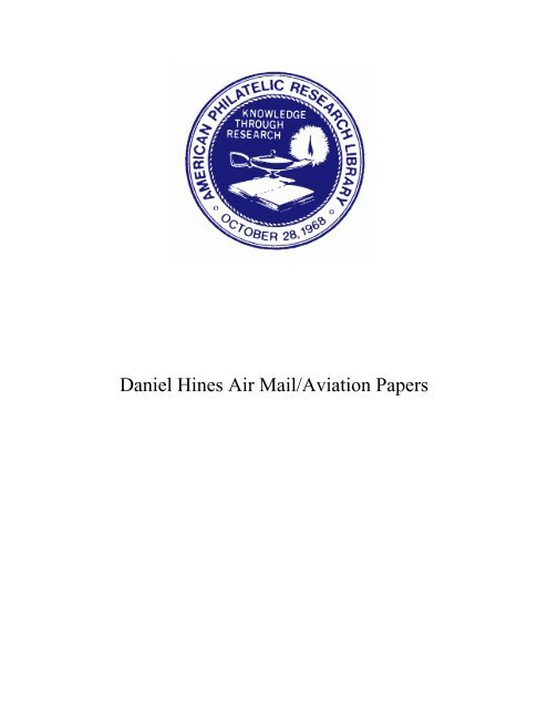 Daniel Hines Air Mail/Aviation Papers - American Philatelic Society