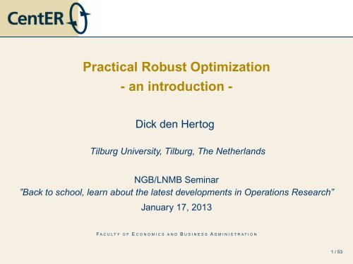 Practical Robust Optimization - an introduction - - LNMB