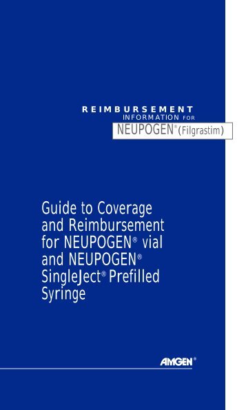 Guide to Coverage and Reimbursement for NEUPOGENÂ® vial and ...