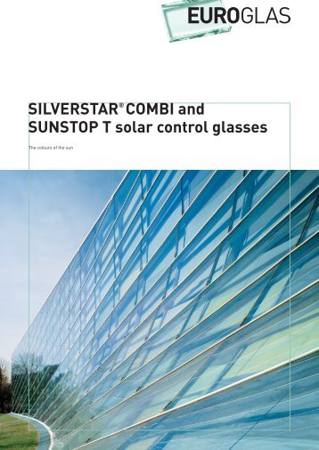 SILVERSTARÂ® COMBI and SUNSTOP T solar control ... - Euroglas