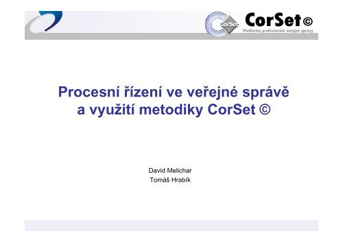 ProcesnÃ­ ÅÃ­zenÃ­ ve veÅejnÃ© sprÃ¡vÄ a vyuÅ¾itÃ­ metodiky CorSet Â©