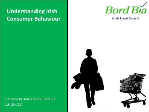 Understanding Irish Consumer Behaviour - Bord Bia