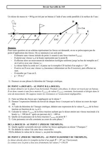 Devoir Surveillé de 1S5 Un skieur de masse m = 80 kg est tiré par ...