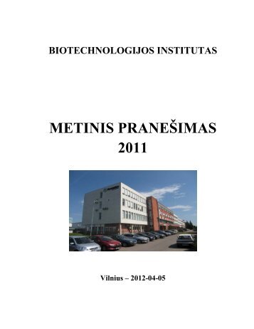 METINIS PRANEŠIMAS 2011 - Biotechnologijos institutas